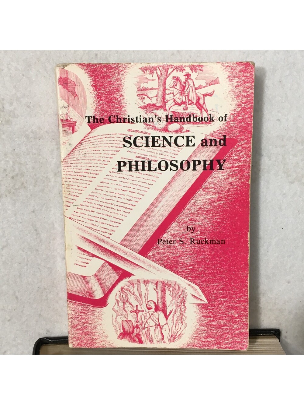 Bible Believer God SCIENCE AND PHILOSOPHY PETER RUCKMAN 1985 CHRISTIAN HANDBOOK